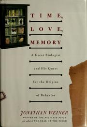 Time, love, memory by Jonathan Weiner