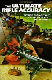 Cover of: The Ultimate in Rifle Accuracy by Glenn Newick