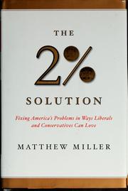 Cover of: The two percent solution: fixing America's problems in ways liberals and conservatives can love