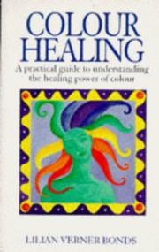 Cover of: Practical Guide To Understanding The Healing Power Of Colour