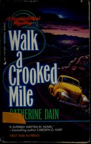Cover of: Walk a crooked mile by Catherine Dain