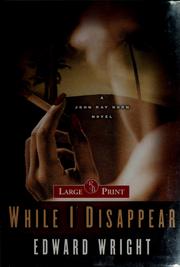 Cover of: While I disappear: a John Ray Horn novel