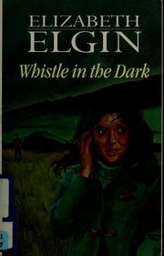 Cover of: Whistle in the dark by Elizabeth Elgin