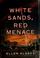 Cover of: White sands, red menace