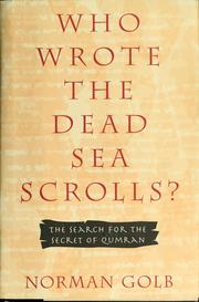 Who wrote the Dead Sea scrolls? by Norman Golb
