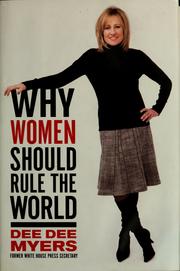 Cover of: Why women should rule the world | Dee Dee Myers