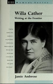 Cover of: Willa Cather: writing at the frontier