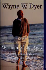 Cover of: Wisdom of the ages: a modern master brings eternal truths into everyday life