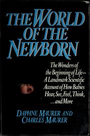 Cover of: The world of the newborn by Daphne Maurer, Daphne Maurer