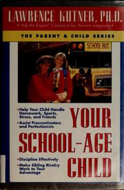 Cover of: Your school-age child by Lawrence Kutner