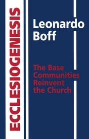 Cover of: Ecclesiogenesis: the base communities reinvent the church