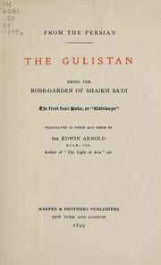 Cover of: The Gulistan: being the Rose Garden of Saʻdi, the first four babs, or "gateways"