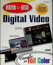 Cover of: How to use digital video: visually in full color