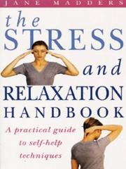 Cover of: The Stress and Relaxation Handbook by Jane Madders