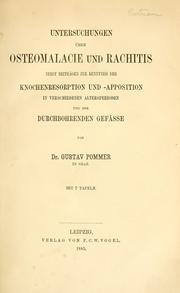 Cover of: Untersuchungen über Osteomalacie und Rachitis: nebst Beiträgen zur Kenntniss der Knochenresorption und -apposition in verschiedenen Altersperioden und der durchbohrenden Gefässe