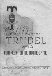 Les religieuses Trudel dans la Congrégation de Notre-Dame by Paul-Eugène Trudel