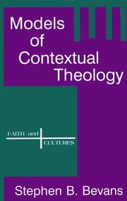 Cover of: Models of contextual theology by Stephen B. Bevans