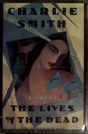Cover of: The lives of the dead by Charlie Smith