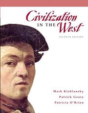 Cover of: Civilization in the West, Combined Volume (7th Edition) (MyHistoryLab Series) by Mark A. Kishlansky, Patrick J. Geary, Patricia O'Brien