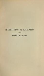 The physiology of mastication and kindred studies by J. Sim Wallace