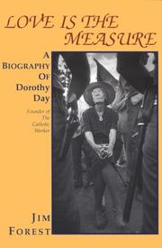 Cover of: Love is the measure: a biography of Dorothy Day
