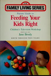 Cover of: Parents' guide to feeding your kids right: birth through teen years