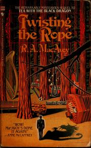 Cover of: Twisting the rope by R.A. Macavoy