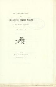 Cover of: Quattro novelle di Francesco Maria Molza da una stampa rarissima del secolo 16 by Francesco Maria Molza