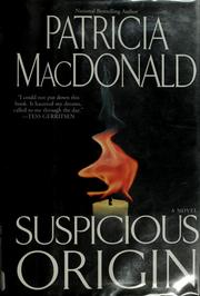 Cover of: Suspicious origin by Patricia J. MacDonald, Patricia J. MacDonald