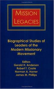 Cover of: Mission legacies: biographical studies of leaders of the modern missionary movement