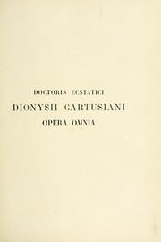 Cover of: Opera omnia in unum corpus digesta ad fidem editionum Coloniensium: cura et labore monachorum sacri ordinis Cartusiensis, favente pont. max. Leone XIII