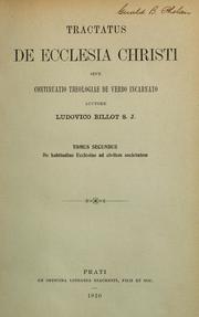 Tractatus de Ecclesia Christi sive continuatio theologiae de verbo incarnato by Louis Billot