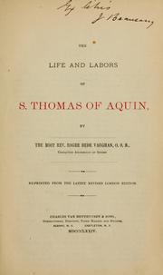Cover of: The life and labors of S. Thomas of Aquin | Vaughan, Roger Bede Archbp