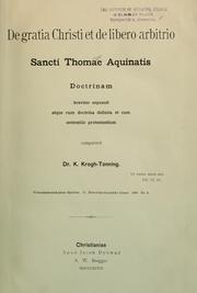 Cover of: De gratia Christi et de libero arbitrio Sancti Thomae Aquinatis: doctrinam breviter exposuit