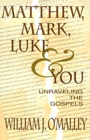 Cover of: Matthew, Mark, Luke & you by William J. O'Malley, William J. O'Malley