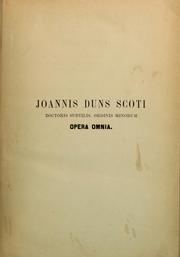 Cover of: Opera omnia: Tomus tertius: Quæstiones: In libros IV, V, VI, VII VIII Physicorum Aristotelis, In libros Aristotelis de Anima