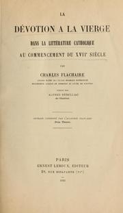 Cover of: La dévotion à la Vierge dans la littérature catholique au commencement du xviie siècle by Charles Flachaire