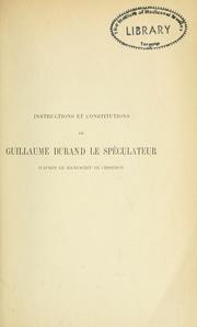 Cover of: Instructions et constitutions de Guillaume Durand le spéculateur, publiées d'apr̀es le manuscrit de Cessenon