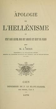 Cover of: Apologie de l'hellénisme: ou, État dans lequel nous est arrivé cet écrit de Julien