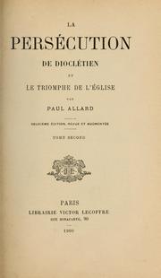 Cover of: La persécution de Dioclétien et le triomphe de l' église by Allard, Paul