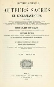 Cover of: Histoire générale des auteurs sacrés et ecclésiastiques: qui contient leur vie, le catalogue, la critique, le jugement, la chronologie, l'analyse et le dénombrement des différentes éditions de leurs ouvrages...