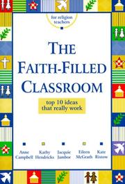 Cover of: The faith-filled classroom by Anne Campbell ... [et al.].