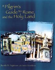 A pilgrim's guide to Rome and the Holy Land by Aurelie A. Hagstrom, Irena Vaisvilaite