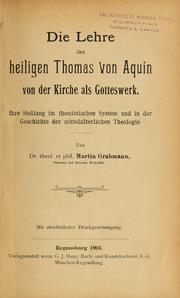Cover of: Die Lehre des heiligen Thomas von Aquin von der Kirche als Gotteswerk by Grabmann, Martin