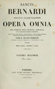 Cover of: Opera omnia Sancti Bernardi abbatis Claræ-Vallensis by Saint Bernard of Clairvaux