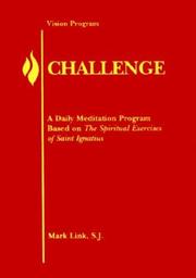 Cover of: Challenge: A Daily Meditation Program Based on the Spiritual Excerises of Saint Ignatius