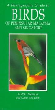 A photographic guide to birds of peninsular Malaysia and Singapore by G. W. H. Davison, G. w. h. Davison, Chew Yen Fook