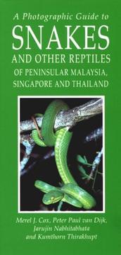 Cover of: A Photographic Guide to Snakes and Other Reptiles of Peninsular Malaysia, Singapore and Thailand by Peter Paul Van Dijk, Jarujin Nabhitabhata, Dumthorn Thirakhupt