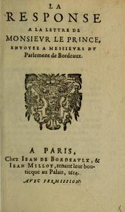 Cover of: La response a la lettre de Monsievr le Prince by France. Parlement (Bordeaux)