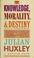 Cover of: Knowledge, morality, and destiny